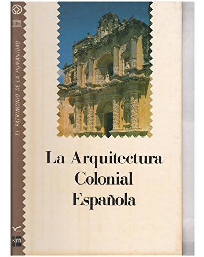 Libro La Arquitectura Colonial Española Vii De Incafo Edicio