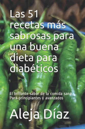 Libro: Las 51 Recetas Más Sabrosas Para Una Buena Dieta Para