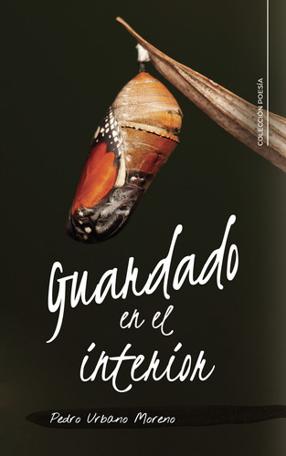 Guardado En El Interior, De Urbano Moreno , Pedro.., Vol. 1.0. Editorial Caligrama, Tapa Blanda, Edición 1.0 En Español, 2021