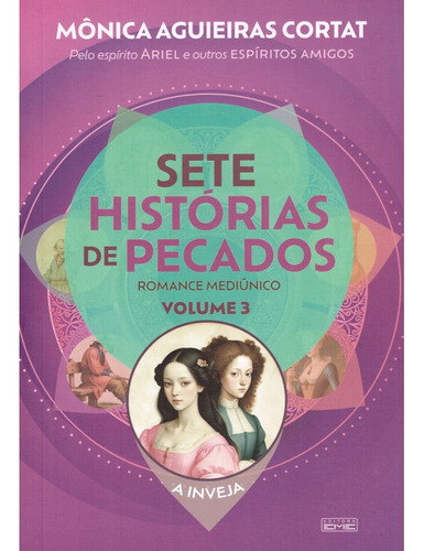 Sete Histórias De Pecados - Vol. 3: Não Aplica, De Médium: Mônica Aguieiras Cortat / Ditado Por: Diversos / Ditado Por: Ariel. Editorial Eme, Capa Mole Em Português, 2024