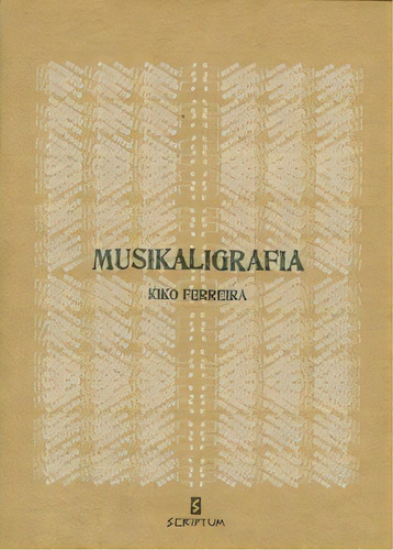 Musikaligrafia, De Ferreira Kiko. Editora Scriptum Livros Em Português
