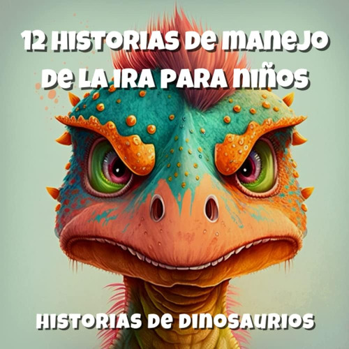 Libro: 12 Historias De Manejo De La Ira Para Niños, Historia