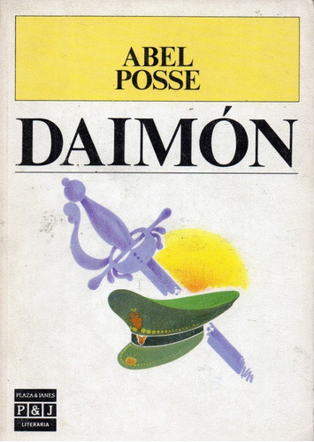 Daimón                     Abel Posse      ( Plaza & Janes )