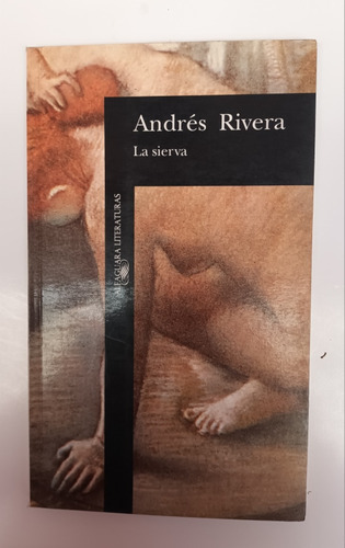 La Sierva. Andrés Rivera. Usado V.luro  