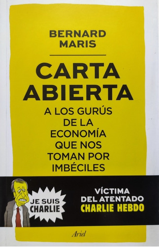 Carta Abierta A Los Gurús De La Economía. Bernard Maris 