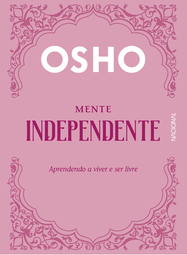 Mente Independente, de Osho. Série OSHO (3), vol. 3. Companhia Editora Nacional, capa dura em português, 2021