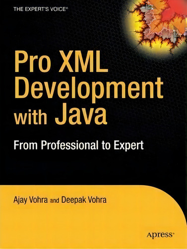 Pro Xml Development With Java Technology, De Ajay Vohra. Editorial Apress, Tapa Blanda En Inglés