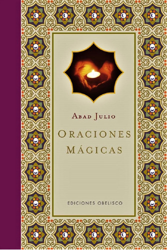 Oraciones mágicas, de Julio, Abad. Editorial Ediciones Obelisco, tapa dura en español, 2010