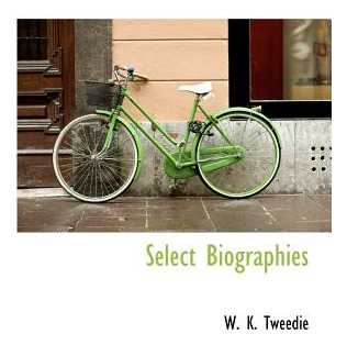 Libro Select Biographies - Tweedie, W. K.