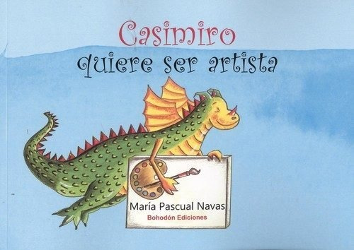 Libro Casimiro Quiere Ser Artista