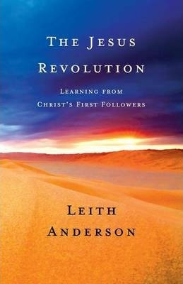 The Jesus Revolution - Leith Anderson (paperback)