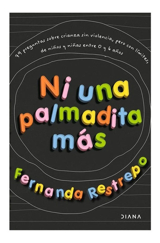 Ni Una Palmadita Más.  Restrepo, Fernanda 