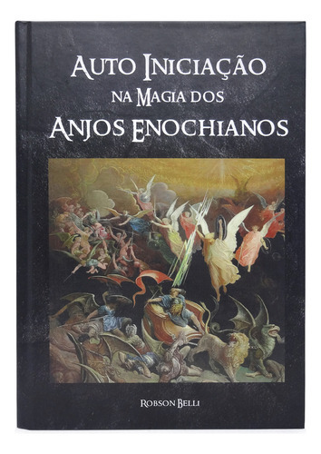 Auto Iniciação Na Magia Dos Anjos Enochianos, De Robson Belli. Editora Daemon, Capa Dura Em Português, 2022