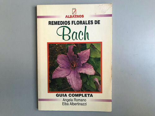 Remedios Florales De Bach, Ángela Romano & Elba Albertina 