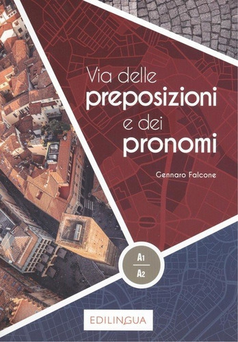 Via Delle Preposizioni E Dei Pronomi A1-a2 - Aa.vv