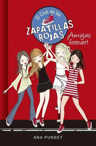 Amigas Forever! El Club De Las Zapatillas Rojas 2
