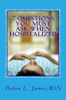 Libro 7 Questions You Must Ask When Hospitalized: From A ...