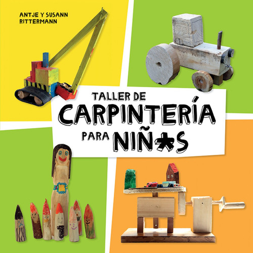 Taller De Carpinteria Para Ninos - Rittermann Antje Ritterma