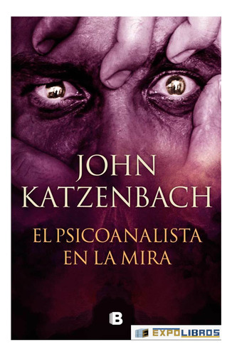 El Psicoanalista En La Mira/ John Katzenbach/ Original