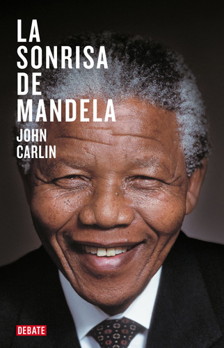 La sonrisa de Mandela, de Carlin, John. Serie Debate Editorial Debate, tapa blanda en español, 2014