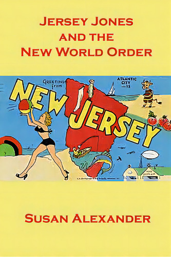Jersey Jones And The New World Order, De Alexander, Susan. Editorial Createspace, Tapa Blanda En Inglés
