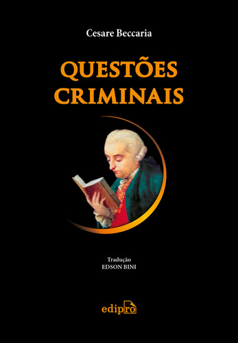 Questões Criminais, de (o Marquês de Beccaria), Cesare Bonesana. Editorial Edipro, capa mole em português, 2022