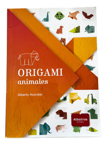 Origami Animales - Alberto Avondet - Manualidades - Albatros