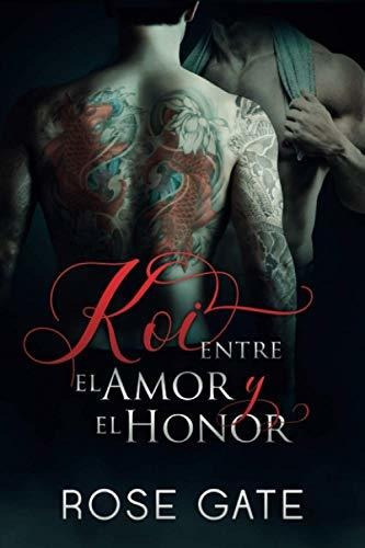 Koi, Entre El Amor Y El Honor: 10 (serie Steel)
