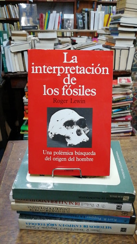 La Interpretacion De Los Fosiles Roger Lewin