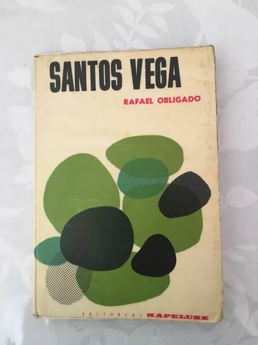 Rafael Obligado: Santos Vega Edición 1965