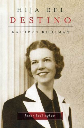 Hija Del Destino De Kathryn Kuhlman - Edicion Revisada