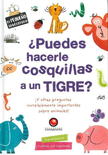 Libro ¿puedes Hacerle Cosquillas A Un Tigre? Y Otras Pregunt