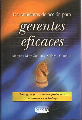 Herramientas De Accion P/gerentes Eficaces - Gootnick M. - 