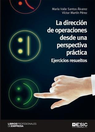 La Dirección De Operaciones Desde Una Perspectiva Práctica :