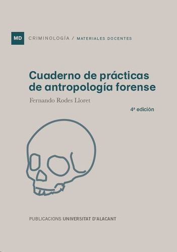 Cuaderno De Practicas De Antropologia Forense, De Rodes Lloret, Fernando. Editorial Publicaciones De La Universidad De Alicante, Tapa Blanda En Español