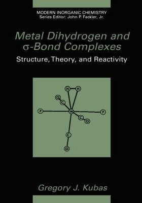 Metal Dihydrogen And -bond Complexes - Gregory J. Kubas