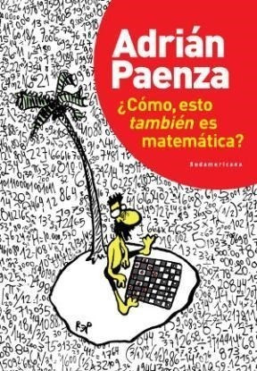 Como Esto Tambien Es Matematica - Paenza Adrian (papel)