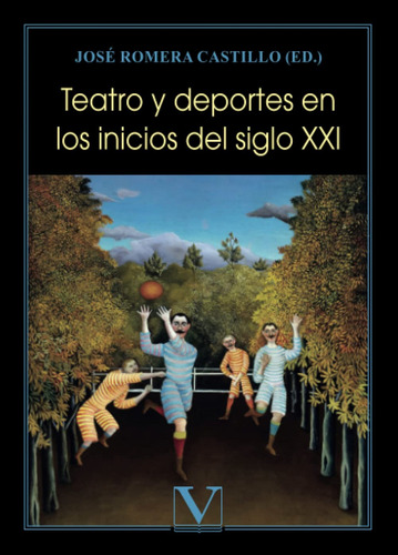 Libro Teatro Y Deportes En Los Inicios Del Siglo Xxi