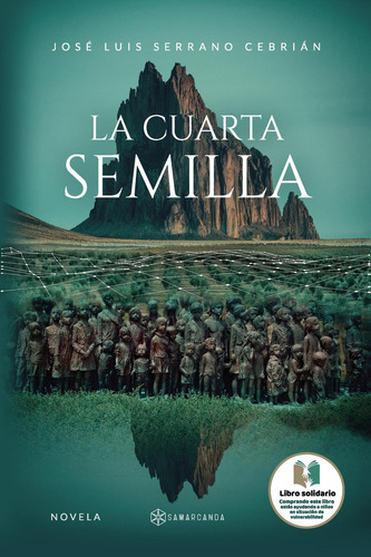 La Cuarta Semilla, De Serrano Cebrián , José Luis.., Vol. 1.0. Editorial Samarcanda, Tapa Blanda, Edición 1.0 En Español, 2016