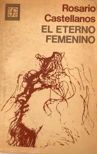 Eterno Femenino, El. Castellanos, Rosario