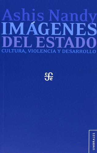 Imágenes Del Estado. Cultura, Violencia Y Desarrollo 61mqm