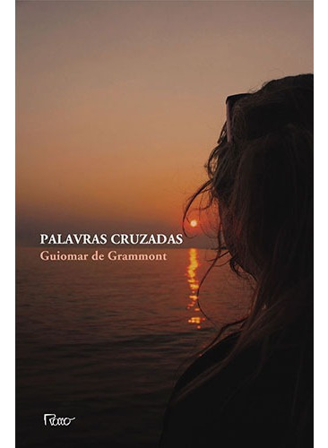 Palavras cruzadas, de Grammont, Guiomar de. Editora Rocco Ltda, capa mole em português, 2015