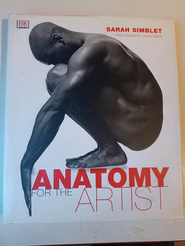 Anatomy For The Artist Sarah Simblet 
