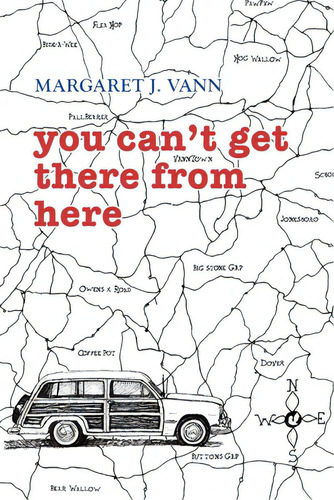 You Can't Get There From Here, De Vann, Margaret J.. Editorial Finishing Line Pr, Tapa Blanda En Inglés