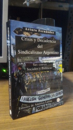Crisis Y Decadencia Del Sindicalismo Argentino - A Fernandez