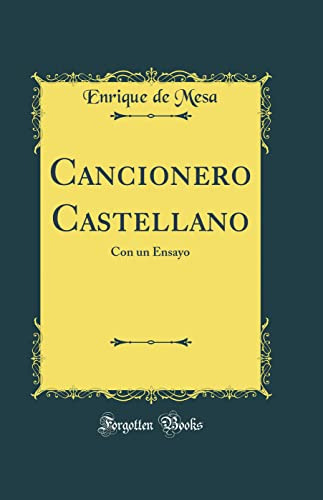 Cancionero Castellano: Con Un Ensayo -classic Reprint-