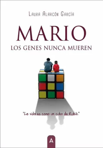 Mario, Los Genes Nunca Mueren - Alarcón García, Laura  - *