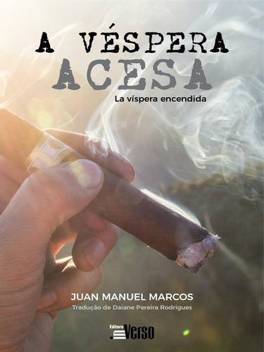 A Véspera Acesa = La Víspera Encendida, De Marcos, Juan Manuel. Editora Inverso, Capa Mole Em Português