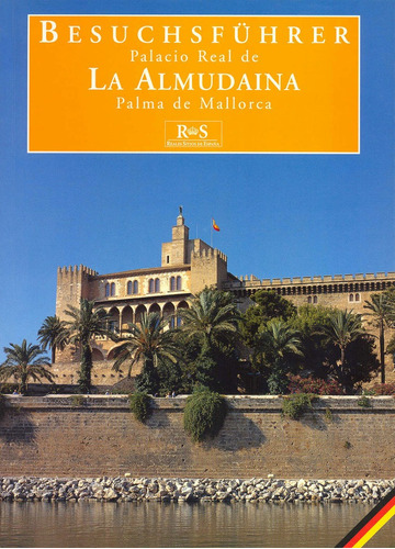 Palacio Real De La Almudaina: Palma De Mallorca - Garcia ...