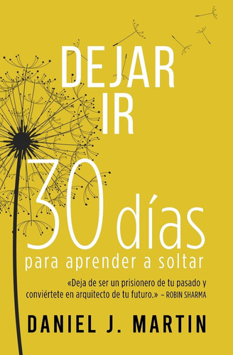 Libro: Dejar Ir: 30 Días Para Aprender A Soltar